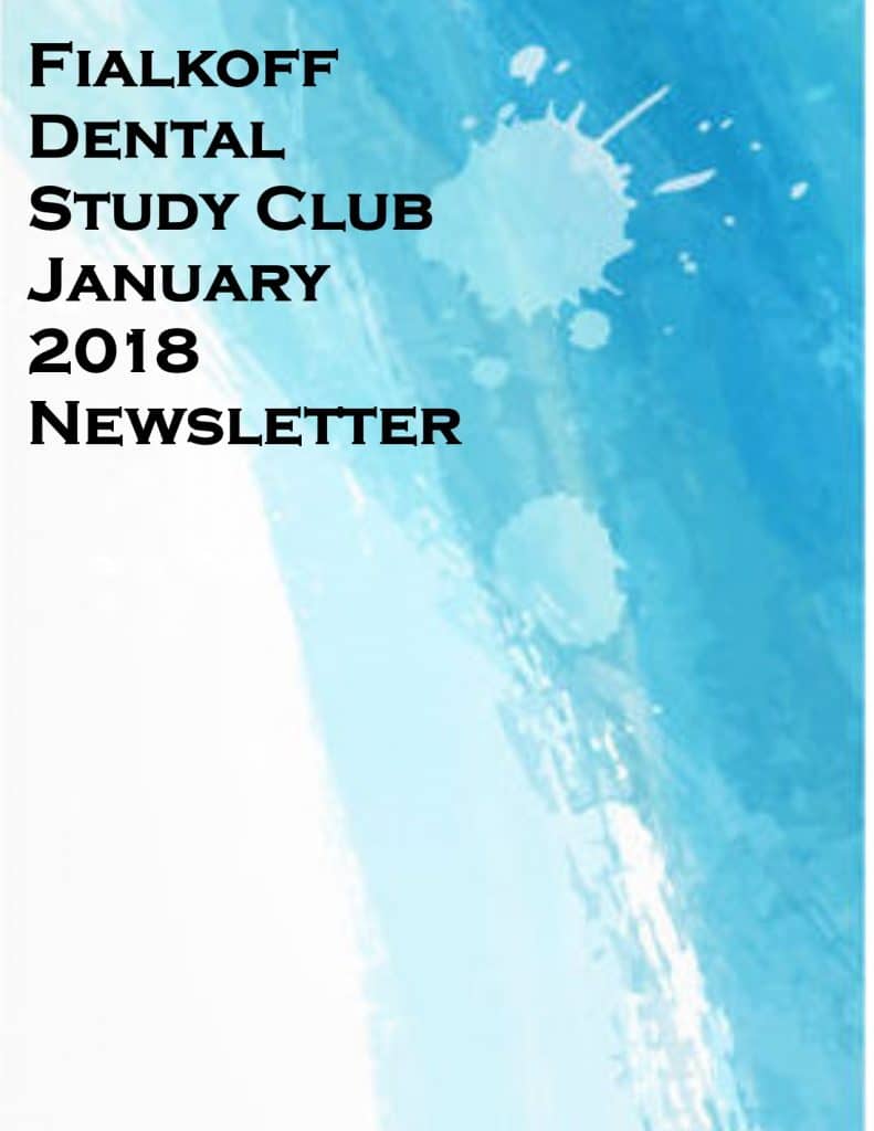 Fialkioff Dental Study Club January 2018 Newsletter