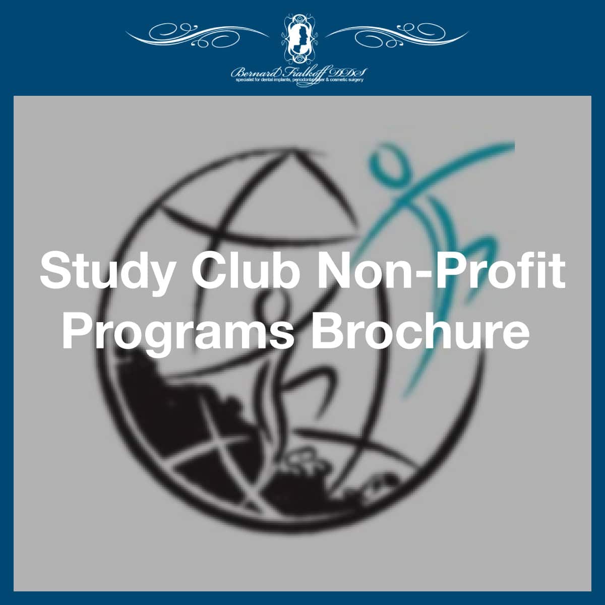 Study Club Non-Profit Programs Brochure - Dr. Bernard Fialkoff