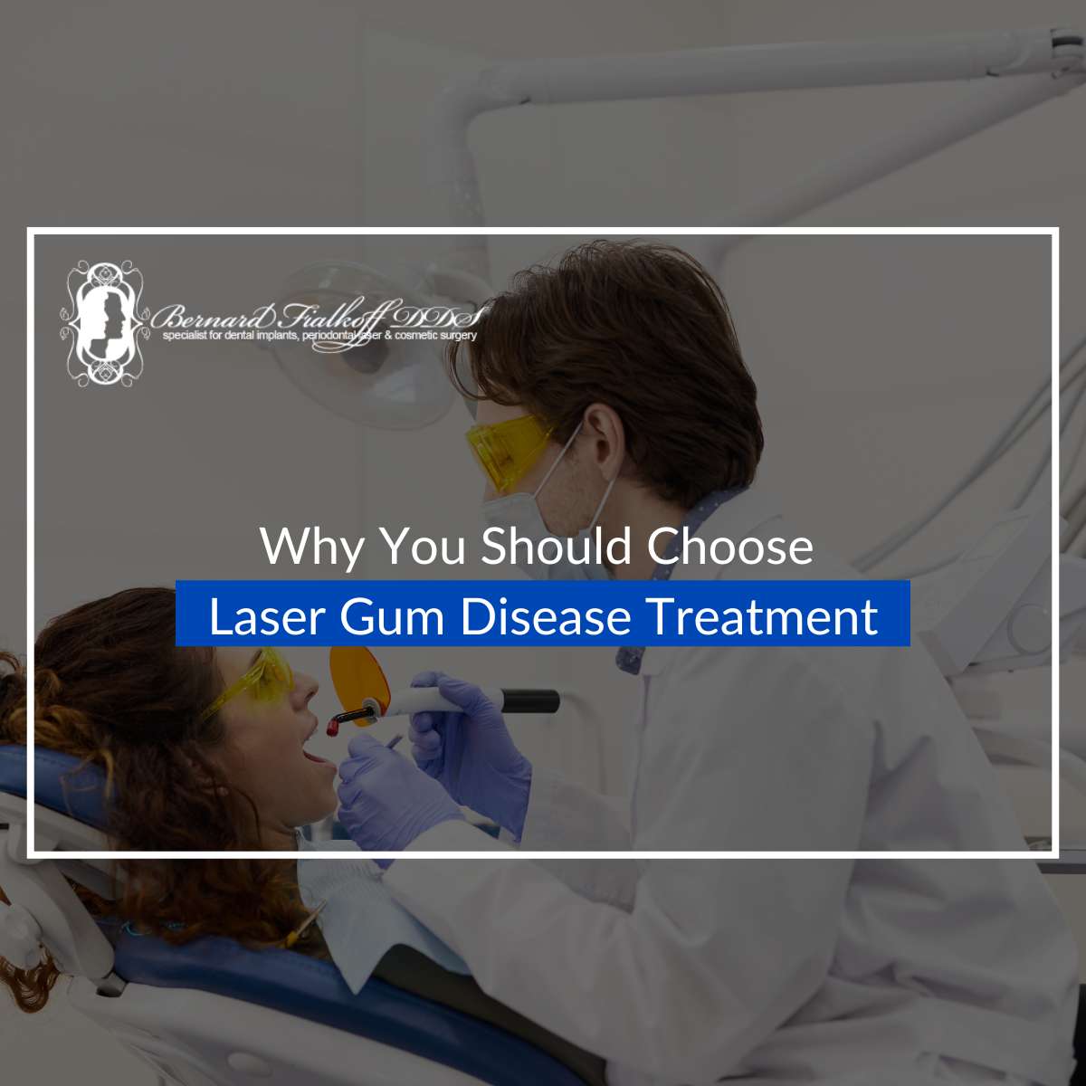 Reasons Why You Should Choose Laser Gum Disease Treatment